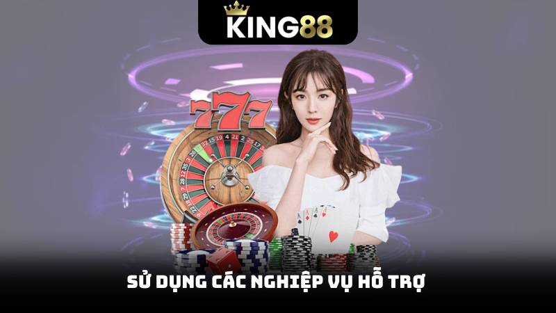 Sử dụng các nghiệp vụ hỗ trợ 